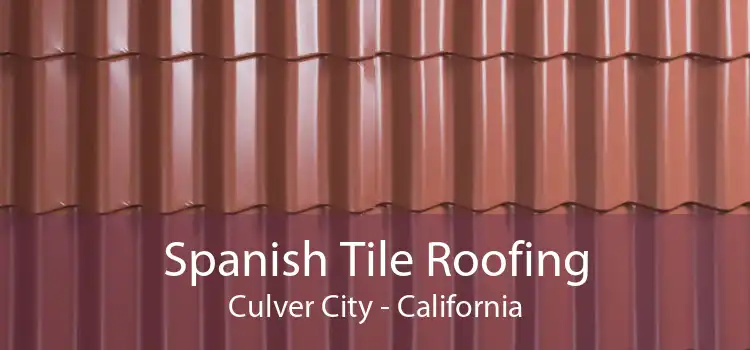 Spanish Tile Roofing Culver City - California