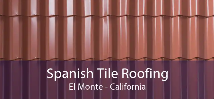 Spanish Tile Roofing El Monte - California