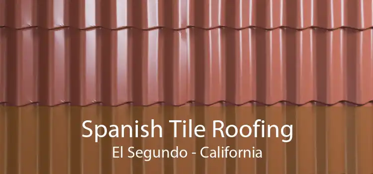 Spanish Tile Roofing El Segundo - California