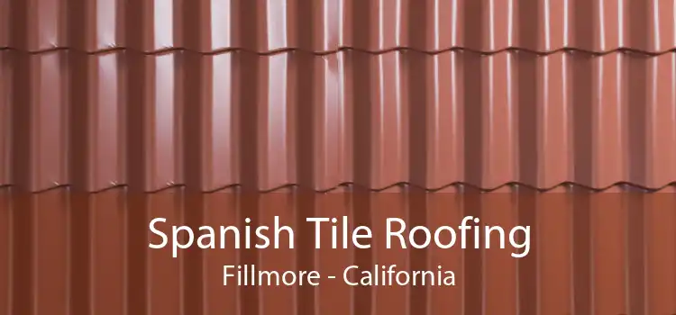 Spanish Tile Roofing Fillmore - California