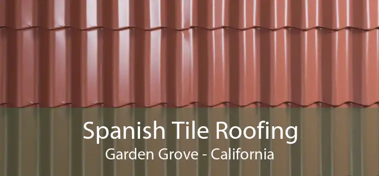 Spanish Tile Roofing Garden Grove - California