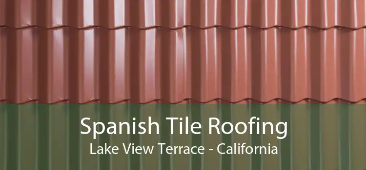 Spanish Tile Roofing Lake View Terrace - California