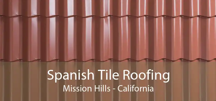 Spanish Tile Roofing Mission Hills - California