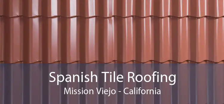 Spanish Tile Roofing Mission Viejo - California