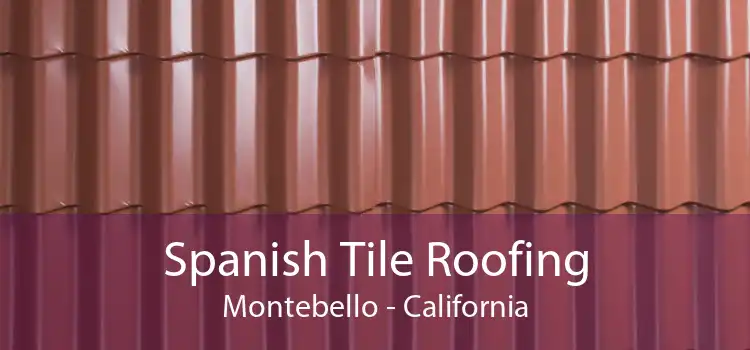 Spanish Tile Roofing Montebello - California