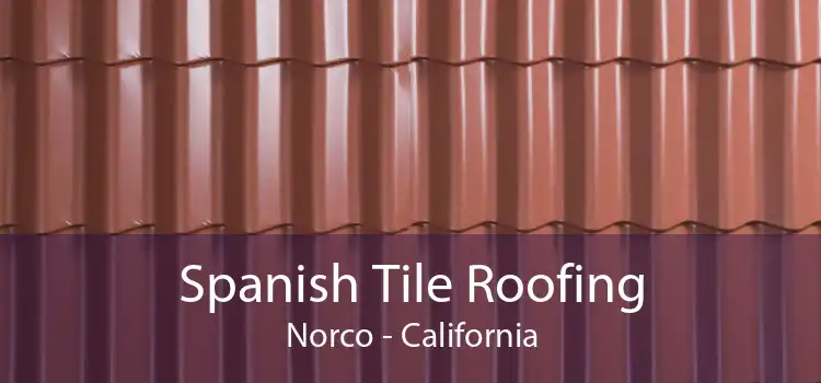 Spanish Tile Roofing Norco - California