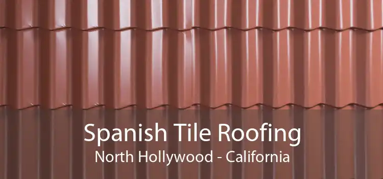 Spanish Tile Roofing North Hollywood - California