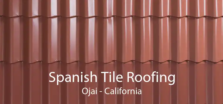 Spanish Tile Roofing Ojai - California