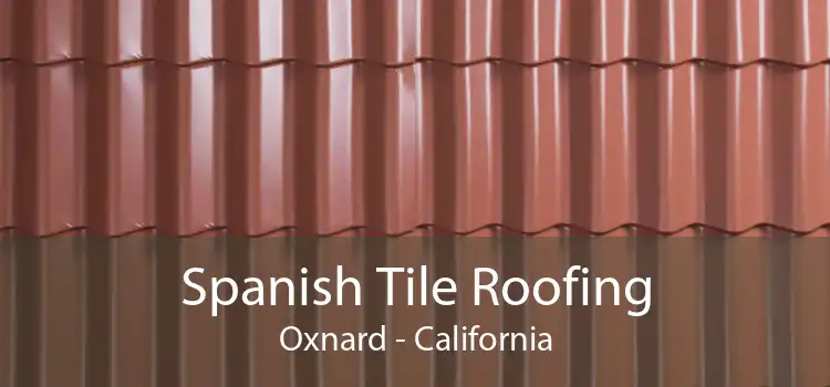 Spanish Tile Roofing Oxnard - California