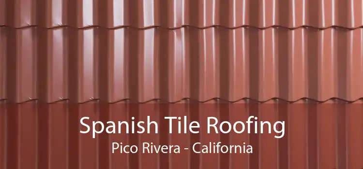 Spanish Tile Roofing Pico Rivera - California