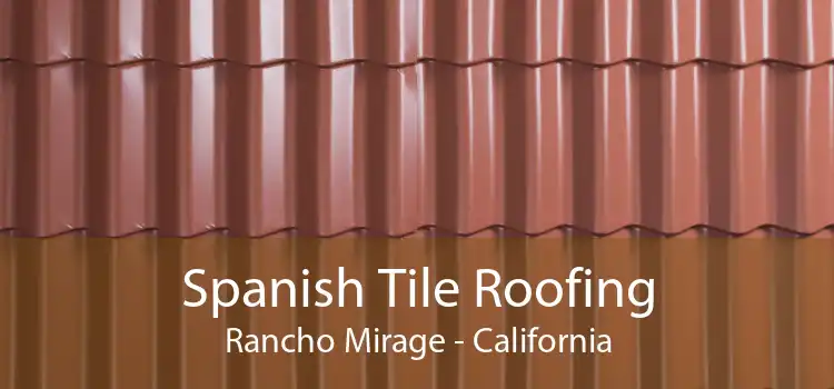 Spanish Tile Roofing Rancho Mirage - California