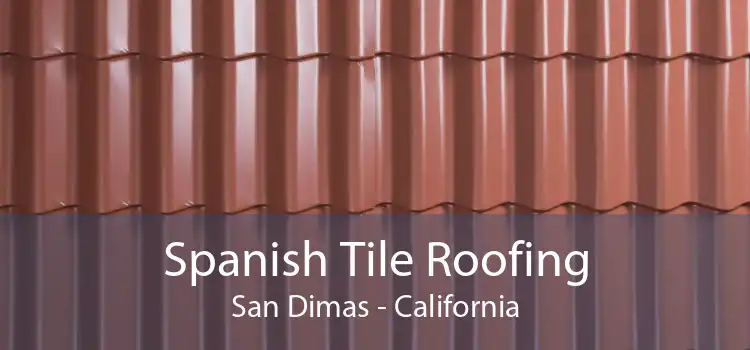 Spanish Tile Roofing San Dimas - California