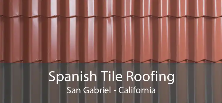 Spanish Tile Roofing San Gabriel - California