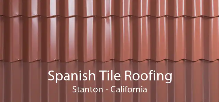 Spanish Tile Roofing Stanton - California