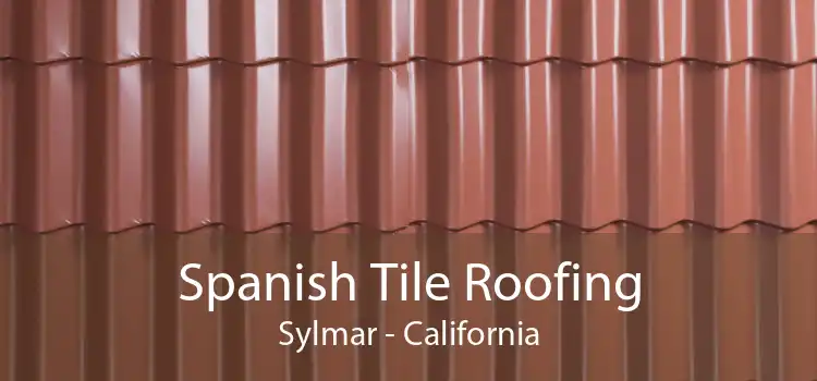 Spanish Tile Roofing Sylmar - California