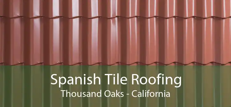 Spanish Tile Roofing Thousand Oaks - California