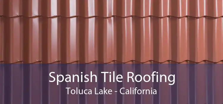 Spanish Tile Roofing Toluca Lake - California