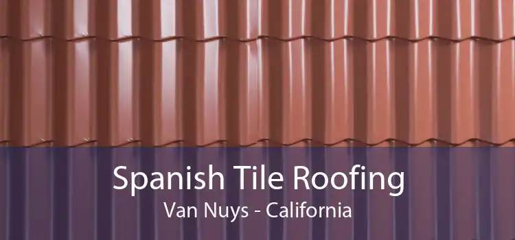 Spanish Tile Roofing Van Nuys - California