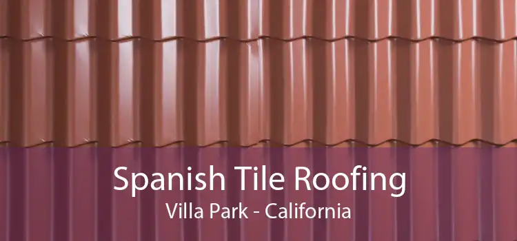 Spanish Tile Roofing Villa Park - California