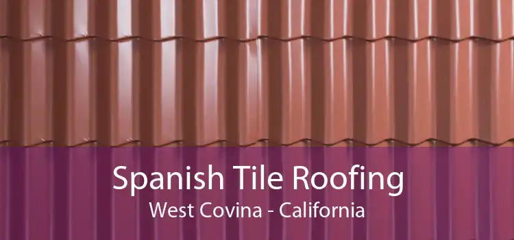 Spanish Tile Roofing West Covina - California