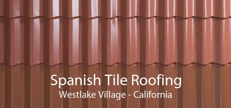 Spanish Tile Roofing Westlake Village - California