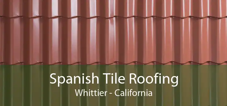 Spanish Tile Roofing Whittier - California