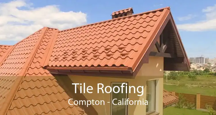 Tile Roofing Compton - California