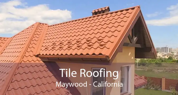 Tile Roofing Maywood - California