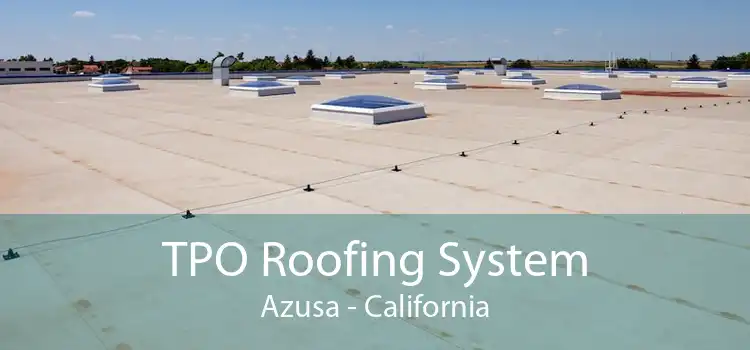 TPO Roofing System Azusa - California