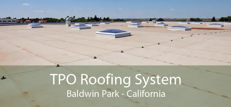 TPO Roofing System Baldwin Park - California