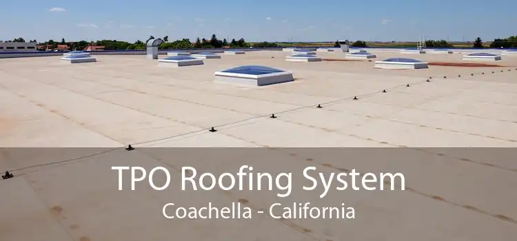 TPO Roofing System Coachella - California