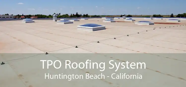 TPO Roofing System Huntington Beach - California