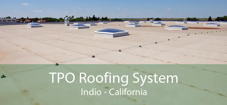 TPO Roofing System Indio - California