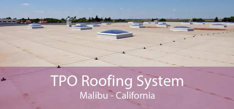 TPO Roofing System Malibu - California