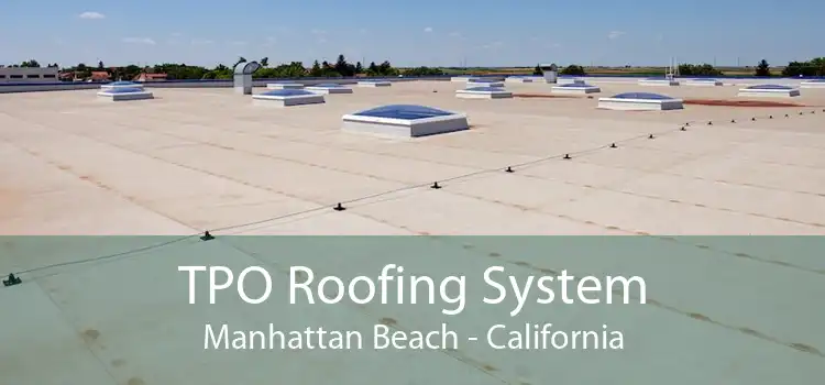 TPO Roofing System Manhattan Beach - California