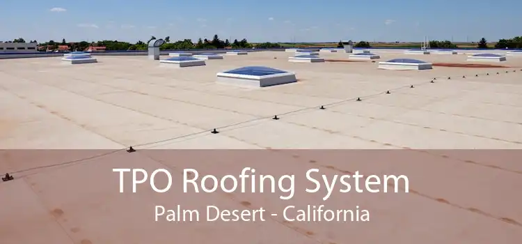 TPO Roofing System Palm Desert - California