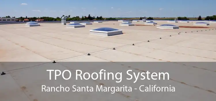 TPO Roofing System Rancho Santa Margarita - California