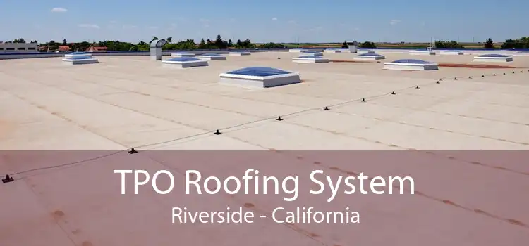 TPO Roofing System Riverside - California