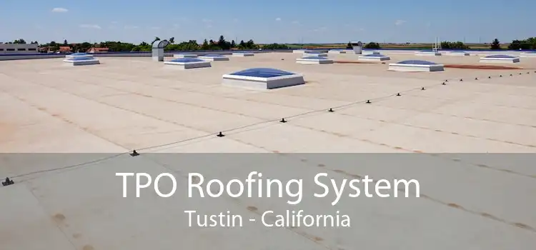 TPO Roofing System Tustin - California