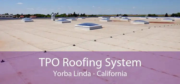 TPO Roofing System Yorba Linda - California