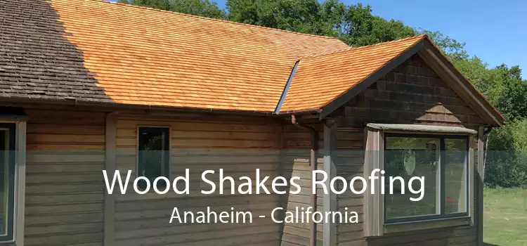 Wood Shakes Roofing Anaheim - California