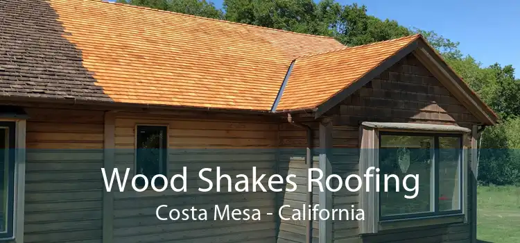 Wood Shakes Roofing Costa Mesa - California