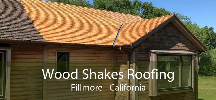 Wood Shakes Roofing Fillmore - California