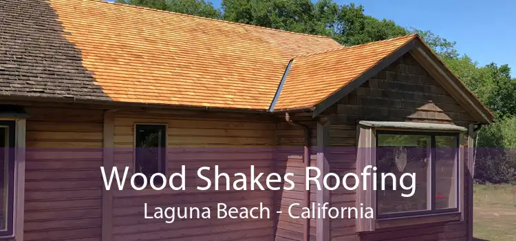 Wood Shakes Roofing Laguna Beach - California