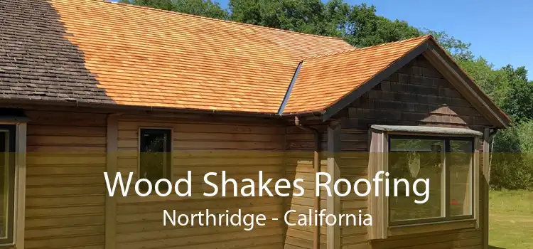 Wood Shakes Roofing Northridge - California