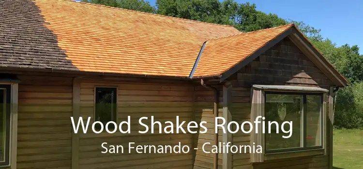 Wood Shakes Roofing San Fernando - California