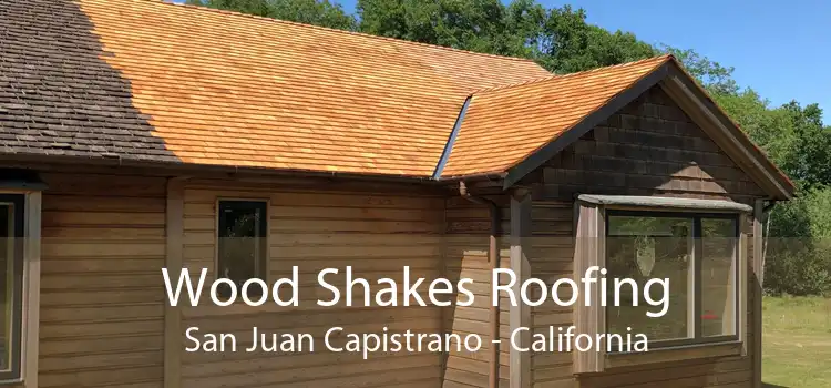 Wood Shakes Roofing San Juan Capistrano - California