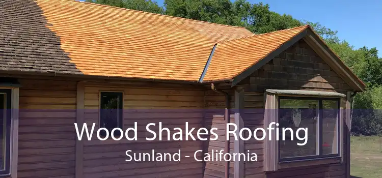 Wood Shakes Roofing Sunland - California