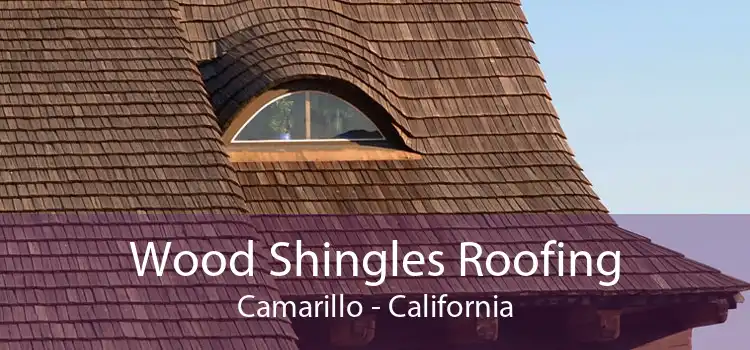 Wood Shingles Roofing Camarillo - California