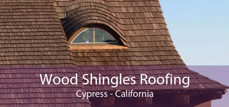 Wood Shingles Roofing Cypress - California